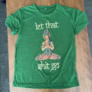 $1 Let that shit go Sanskrit tshirt, green, size medium